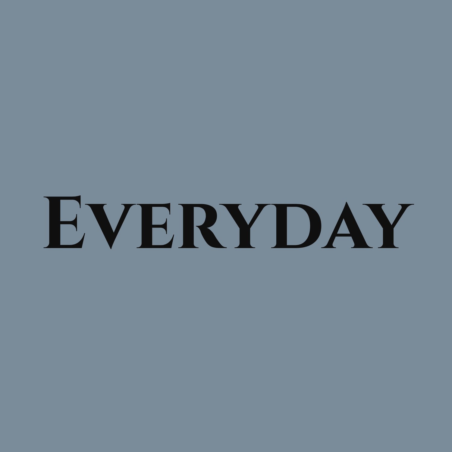 Everyday